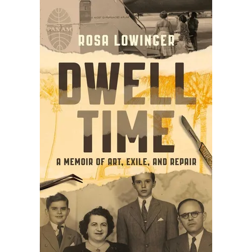 Dwell Time: A Memoir of Art, Exile, and Repair