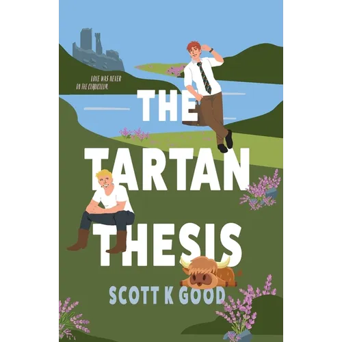 The Tartan Thesis: Love was never on the curriculum.