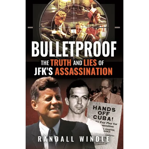 The Final Trigger: The Truth and Lies of Jfk's Assassination