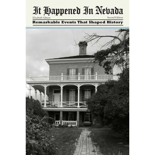 It Happened In Nevada: Remarkable Events That Shaped History