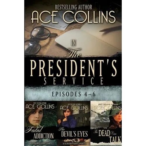 In the President's Service: Episodes 4-6