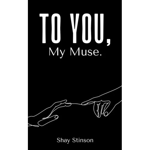 To You, My Muse.
