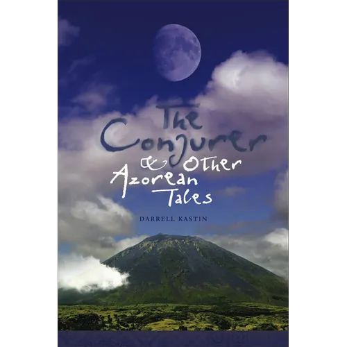 The Conjurer and Other Azorean Tales: Volume 1