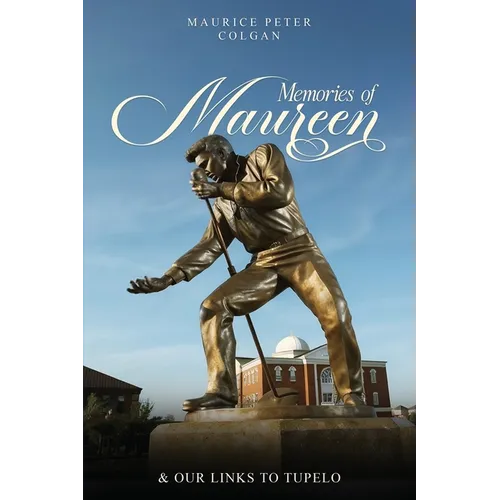 Memories of Maureen and Our Links to Tupelo
