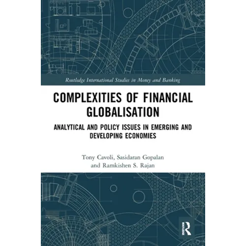 Complexities of Financial Globalisation: Analytical and Policy Issues in Emerging and Developing Economies