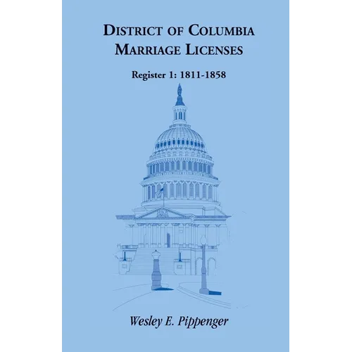 District of Columbia Marriage Licenses, Register 1: 1811-1858