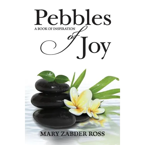Pebbles of Joy: A book of inspiration