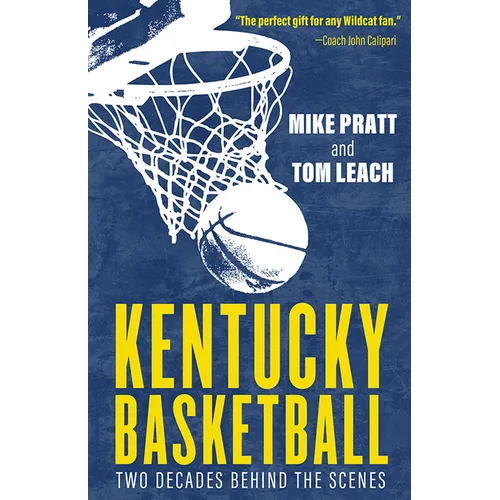 Kentucky Basketball: Two Decades Behind the Scenes