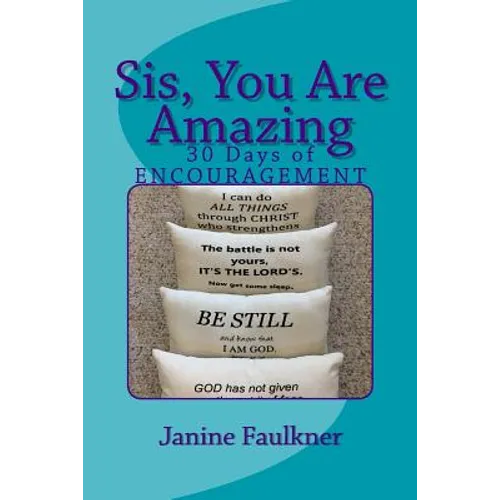 Sis, You Are Amazing: 30 Days of Encouragement