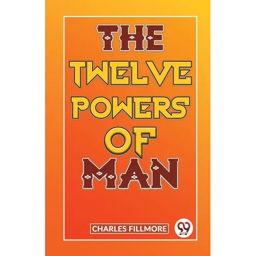 The Twelve Powers Of Man