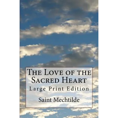 The Love of the Sacred Heart: Large Print Edition