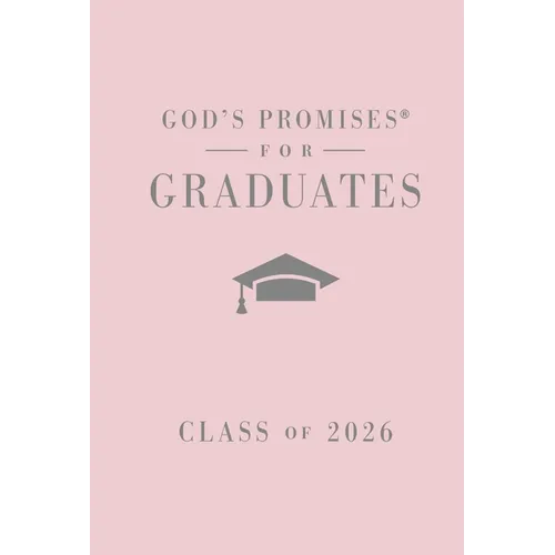 God's Promises for Graduates: Class of 2026 - Pink NKJV: New King James Version (the Perfect Christian Graduation Gift to Celebrate Your Grad)