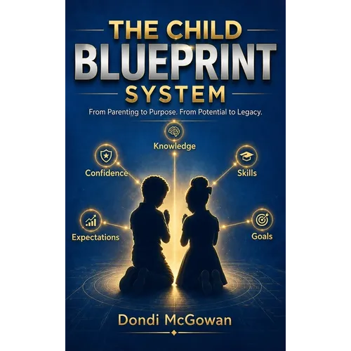 The Child Blueprint System: Coaching your Children through Life's Technical Fouls