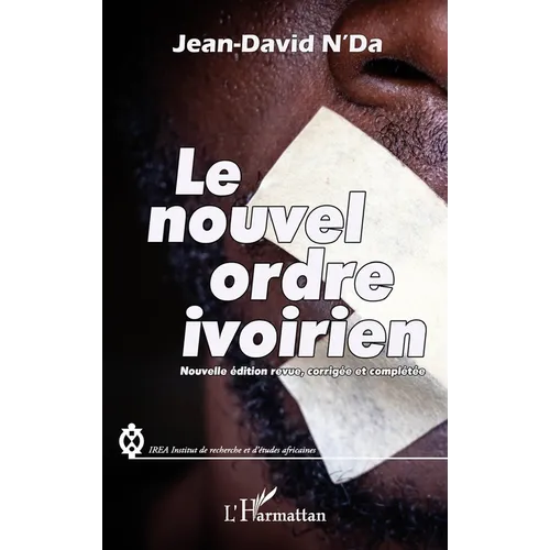 Le nouvel ordre ivoirien (nouvelle édition revue, corrigée et complétée)