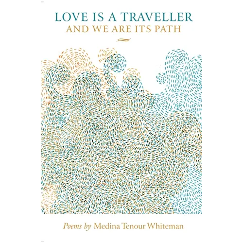 Love is a Traveller and We are its Path