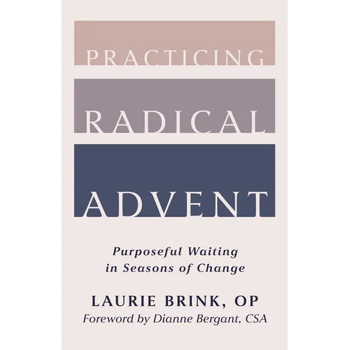 Practicing Radical Advent: Purposeful Waiting in Seasons of Change
