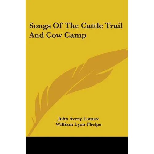 Songs Of The Cattle Trail And Cow Camp