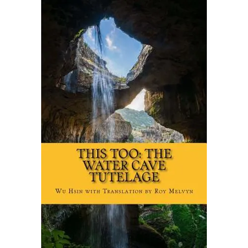 This Too: The Water Cave Tutelage