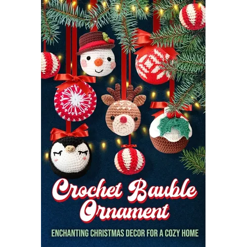 Crochet Bauble Ornament: Enchanting Christmas Decor for a Cozy Home