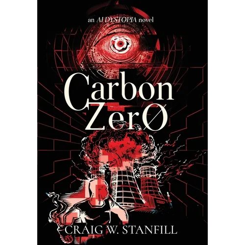 Carbon Zero: An AI Dystopia Novel