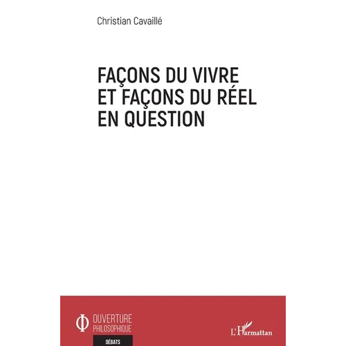 Façons du vivre et façons du réel en question
