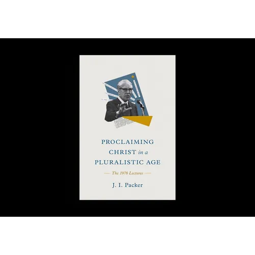 Proclaiming Christ in a Pluralistic Age: The 1978 Lectures