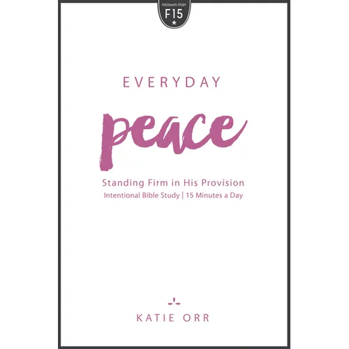 Everyday Peace: Standing Firm in His Provision: Standing Firm in His Provision