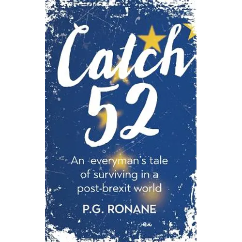 Catch 52: An Everyman's Tale of Surviving in a Post-Brexit World
