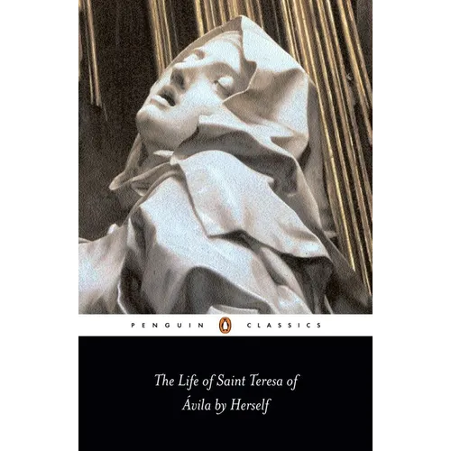 The Life of Saint Teresa of Avila by Herself
