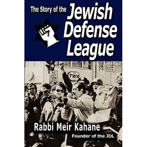 The Story of the Jewish Defense League by Rabbi Meir Kahane