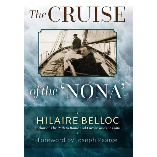 The Cruise of the Nona: The Story of a Cruise from Holyhead to the Wash, with Reflections and Judgments on Life and Letters, Men and Manners
