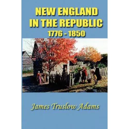 New England in the Republic: 1776-1850