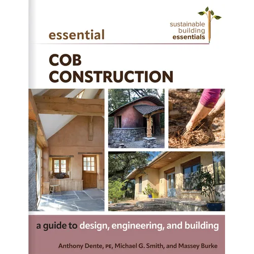 Essential Cob Construction: A Guide to Design, Engineering, and Building