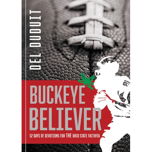 Buckeye Believer: 52 Days of Devotions for the Ohio State Faithful