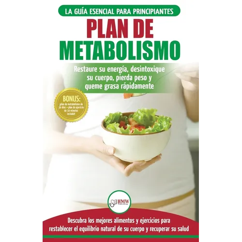 Plan de metabolismo: Recetas de dieta para principiantes Gu? para restaurar su energ? y acelerar su metabolismo para perder peso (Libro e
