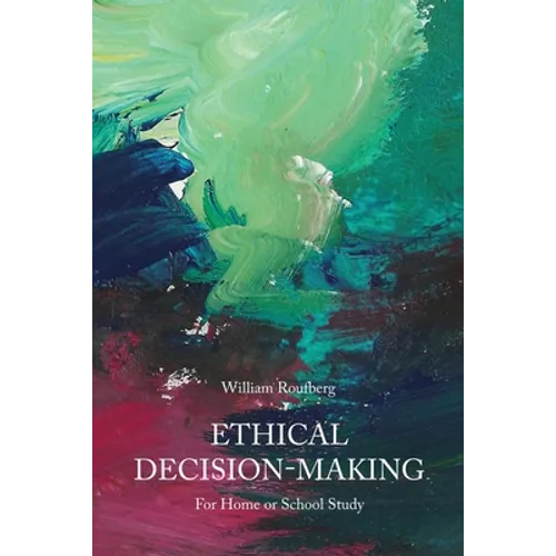 Ethical Decision-Making: For Home or School Study