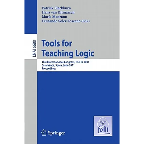 Tools for Teaching Logic: Third International Congress, TICTTL 2011, Salamanca, Spain, June 1-4, 2011, Proceedings