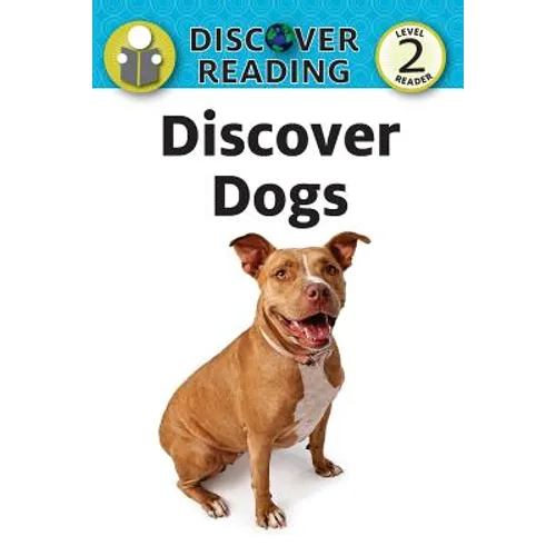 Discover Dogs: Level 2 Reader