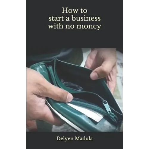 How to Start a Business with No Money