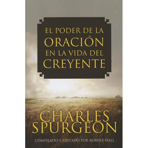 El Poder de la Oracion en la Vida del Creyente