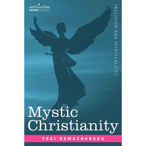 Mystic Christianity Or, the Inner Teachings of the Master
