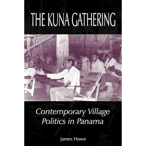 The Kuna Gathering: Contemporary Village Politics in Panama