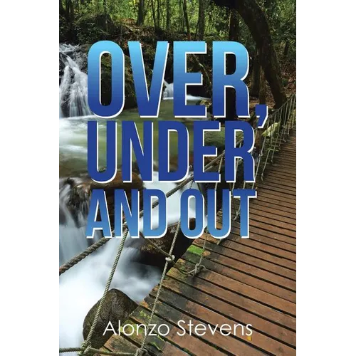 Over, Under and Out