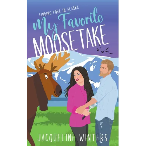 My Favorite Moosetake
