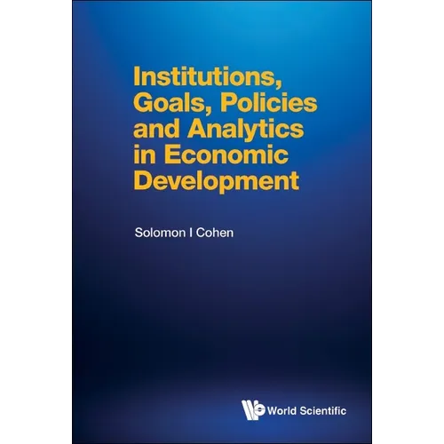 Institutions, Goals, Policies and Analytics in Economic Development