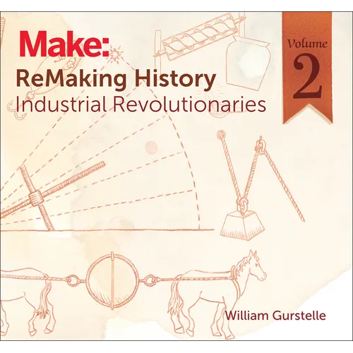 Remaking History, Volume 2: Industrial Revolutionaries