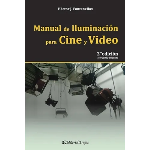 Manual de iluminación para cine y video: 2da. edición, corregida y ampliada
