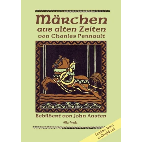 Märchen aus alten Zeiten: Bebildert von John Austen - Leichter lesen in Großdruck