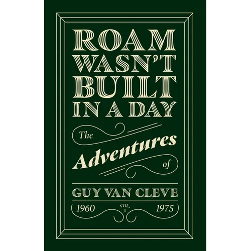 Roam Wasn't Built in a Day: The Adventures of Guy Van Cleve