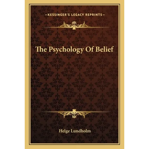 The Psychology Of Belief
